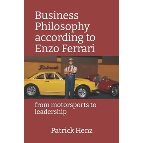 Business Philosophy according to Enzo Ferrari: from motorsports to leadership