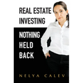 Real Estate Investing Nothing Held Back