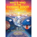 THE HEAVENS - An End Times Guide to ETs, Aliens, Exoplanets & Space Controversies: Book Five of Who's Who in the Cosmic Zoo?