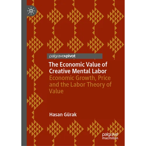 The Economic Value of Creative Mental Labor: Economic Growth and the Labor Theory of Value