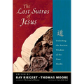The Lost Sutras of Jesus: Unlocking the Ancient Wisdom of the Xian Monks