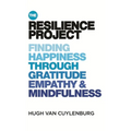 The Resilience Project: Finding Happiness Through Mindfulness, Gratitude and Empathy