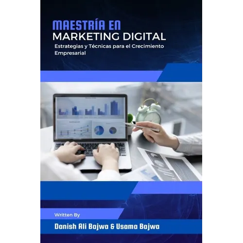 Maestría en Marketing Digital: Estrategias y Técnicas para el Crecimiento Empresarial - Paperback