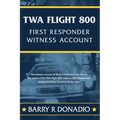 TWA Flight 800 FIRST RESPONDER WITNESS ACCOUNT: The witness account of Barry R Donadio, who was on the scene of the TWA Flight 800 crash as a First Re