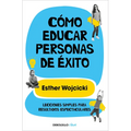 Cómo Educar Personas de Éxito / How to Raise Successful People