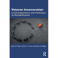 Veteran Incarceration: Lived Experience and Pathways to Rehabilitation