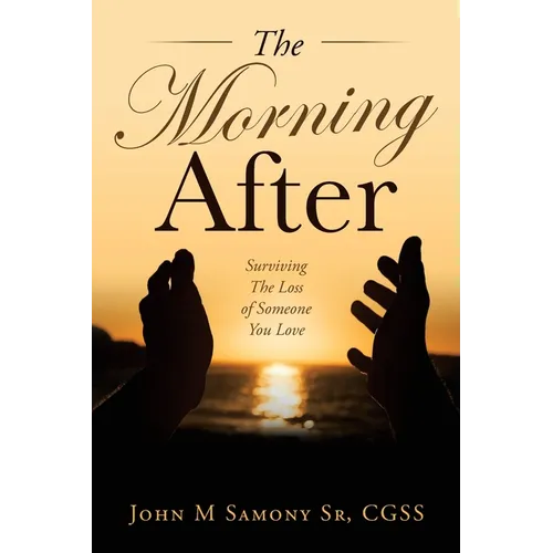 The Morning After: Surviving the Loss of Someone You Love