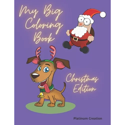 My Big Coloring Book: Greatest Activity Book Ever Variety Of Beautiful Pictures Christmas Edition 100 Pages!