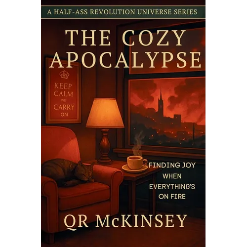 The Cozy Apocalypse: Finding Joy When Everything's on Fire
