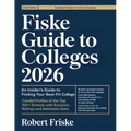 Fiske Guide to Colleges 2026: An Insider's Guide to Finding Your Best-Fit College: Candid Profiles of the Top 320+ Schools with Exclusive Ratings and
