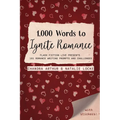 1,000 Words to Ignite Romance: Flash Fiction Live Presents 101 Romance Writing Prompts and Challenges