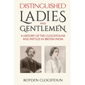 Distinguished Ladies and Gentlemen: A history of the Clogstouns and Pattles in British India