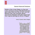 Battles of the United States, by Sea and Land: embracing those of the Revolutionary and Indian Wars, the War of 1812, and the Mexican War; with import