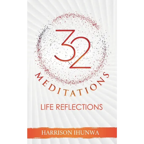 32 MEDITATIONS (Life Reflections)