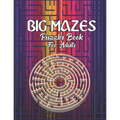 Big Mazes Puzzles Book For Adults: Tons of Challenge and Fun for your Brain Star - Double - Quad Level Mazes Books Gift Idea For Birthday, Anniversary