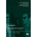 Pasolini: Dialogues avec la France / Dialoghi con la Francia