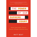 The Power of Our Supreme Court: How Supreme Court Cases Shape Democracy