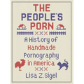 The People's Porn: A History of Handmade Pornography in America
