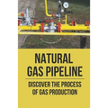 Natural Gas Pipeline: Discover The Process Of Gas Production: Aggregation Pipeline Operators