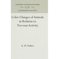 Color Changes of Animals in Relation to Nervous Activity
