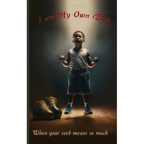 I Am My Own Dad