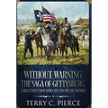 Without Warning: The Saga of Gettysburg, A Reluctant Union Hero, and the Men He Inspired
