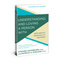 Understanding and Loving a Person with Narcissistic Personality Disorder: Biblical and Practical Wisdom to Build Empathy, Preserve Boundaries, and Sho