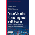 Qatar's Nation Branding and Soft Power: Exploring the Effects on National Identity and International Stance