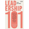 Leadership 101: Your Go-To Guide for Leading Youth and Children's Ministries Into a Brighter Future