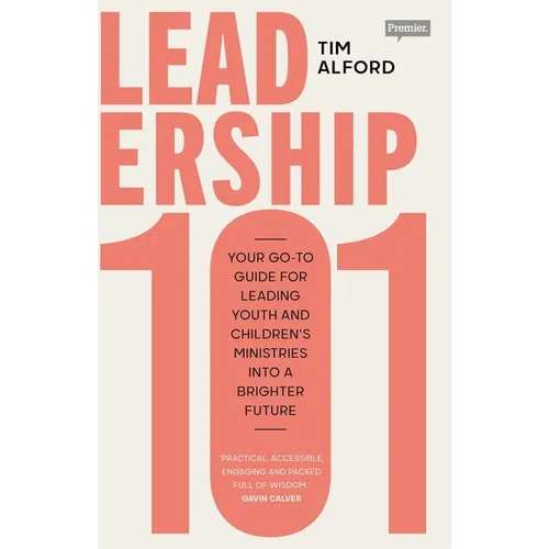 Leadership 101: Your Go-To Guide for Leading Youth and Children's Ministries Into a Brighter Future