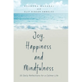 Joy, Happiness and Mindfulness: 35 Daily Reflections for a Calmer Life