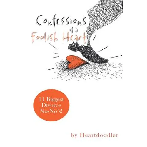 Confessions of a Foolish Heart: 11 Biggest Divorce No-No's!