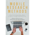 Mobile Research Methods: Opportunities and challenges of mobile research methodologies