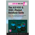 The AS/400 & IBM i Pocket Database Guide: QuikCourse: AS/400 & IBM i Database Concepts & DDS Programming