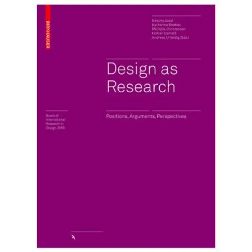 Design as Research: Positions, Arguments, Perspectives