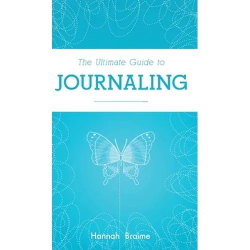 The Ultimate Guide to Journaling