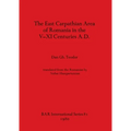 The East Carpathian Area of Romania in the V-XI Centuries A.D.