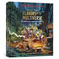 Heroes' Feast Flavors of the Multiverse: An Official D&d Cookbook