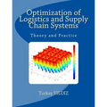 Optimization of Logistics and Supply Chain Systems: Theory and Practice