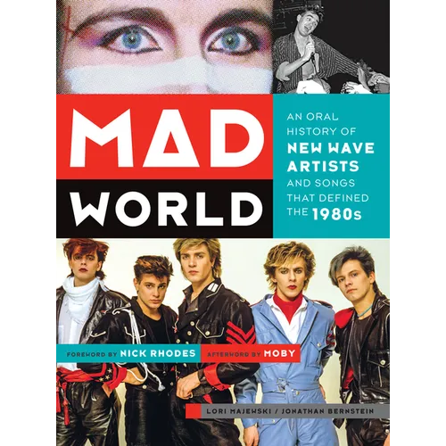 Mad World: An Oral History of New Wave Artists and Songs That Defined the 1980s