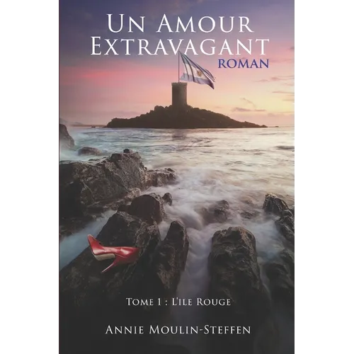 Un amour extravagant: L'île rouge