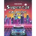Supercar Coloring Book: Car Coloring Book For Kids Cool Super Cars For Boys Race Cars Luxury