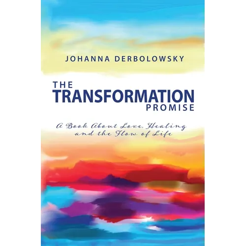 The Transformation Promise: A book about love, healing and the flow of life