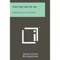 For The Life Of Me: Memoirs Of A City Editor