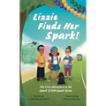 Lizzie Finds Her Spark!: The First Adventure in the Spark STEM Squad Series
