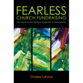 Fearless Church Fundraising: The Practical and Spiritual Approach to Stewardship