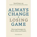 Always Change a Losing Game: Winning Strategies for Work, Home and Health