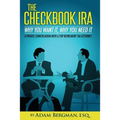 The Checkbook IRA - Why You Want It, Why You Need It: A private conversation with a top retirement tax attorney