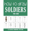 How to Draw Soldiers for Kids