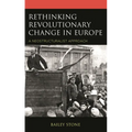 Rethinking Revolutionary Change in Europe: A Neostructuralist Approach